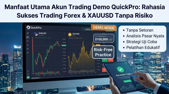 10 Manfaat Utama Akun Demo Trading Apk QuickPro: Rahasia Sukses Trading Forex & XAUUSD Tanpa Risiko blog post