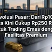 Evolusi Pasar: Dari Rp100 Juta Kini Cukup Rp250 Ribu untuk Trading Emas dengan Fasilitas Premium blog post
