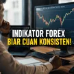 Indikator Forex Bukan Liat Masa Depan! Ini Cara Pakai Biar Cuan Konsisten blog post