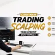 Cara Main Trading Scalping Efektif untuk Cuan Cepat Setiap Hari! blog post