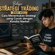 Belajar Strategi Trading dari Nol: Cara Menentukan Strategi yang Cocok dengan Kondisi Market blog post