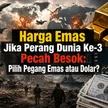 Harga Emas Jika Perang Dunia Ke-3 Pecah Besok: Pilih Pegang Emas atau Dolar? blog post