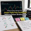 Belajar Analisa Teknikal Forex: Jangan Hafal Pola Candlestick Sebelum Paham Struktur Pasar blog post