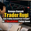 Kenapa Banyak Trader Rugi Saat Trading Symmetrical Triangle? Ini 7 Kesalahan Paling Umum blog post