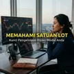 Jangan Cuma Modal Nekat, Pahami Apa Itu Lot Dalam Trading Kalau Gak Mau Akun Lu Ludes Dalam Sekejap blog post