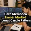 Cara Membaca Emosi Market Lewat Candle Pattern blog post