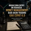 Bukan Cuma Entry! Ini Rahasia Money Management Biar Akun Trading Gak Cepat KO  blog post