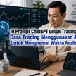 10 Prompt ChatGPT untuk Trading: Cara Trading Menggunakan AI Untuk Menghemat Waktu Analisis blog post