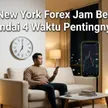 Sesi New York Forex Jam Berapa Paling Profit Untuk Trading? Ini 4 Waktu Yang Wajib Ditandai! blog post