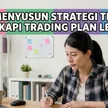 Cara Menyusun Strategi Trading: Memilih Jenis, Buat Trading Plan & Eksekusi! blog post