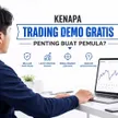 Cara Maksimalkan Trading Demo Gratis Agar Cepat Paham Market! blog post