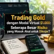 Trading Gold dengan Modal Virtual $1.000: Seberapa Besar Risiko yang Masuk Akal untuk Dikejar? blog post